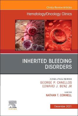 Inherited Bleeding Disorders, An Issue of Hematology/Oncology Clinics of North America, E-Book: Inherited Bleeding Disorders, An Issue of Hematology/Oncology Clinics of North America, E-Book