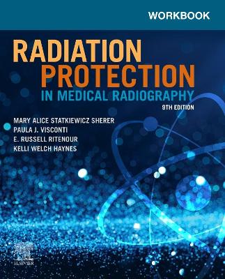 Workbook for Radiation Protection in Medical Radiography 9th edition