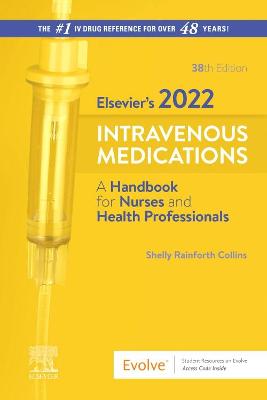 Elsevier's 2022 Intravenous Medications: A Handbook for Nurses and Health Professionals 38th edition