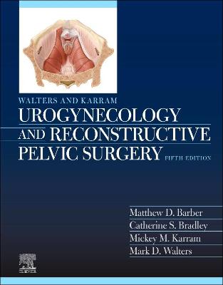 Walters & Karram Urogynecology and Reconstructive Pelvic Surgery - E-Book