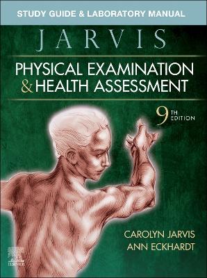 Study Guide & Laboratory Manual for Physical Examination & Health Assessment E-Book: Study Guide & Laboratory Manual for Physical Examination & Health Assessment E-Book
