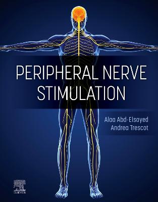 Peripheral Nerve Stimulation - E-Book: A Comprehensive Guide