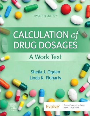 Calculation of Drug Dosages E-Book: A Work Text