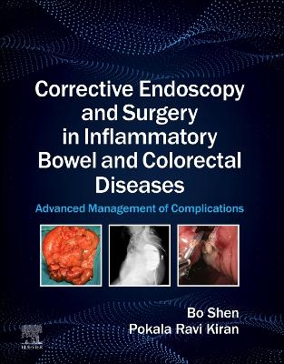 Corrective Endoscopy and Surgery in Inflammatory Bowel and Colorectal Diseases - E-Book: Advanced Management of Complications