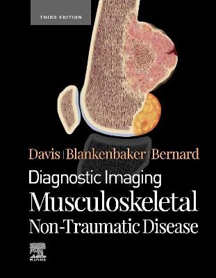 Diagnostic Imaging: Musculoskeletal Non-Traumatic Disease - E-Book: Diagnostic Imaging: Musculoskeletal Non-Traumatic Disease - E-Book