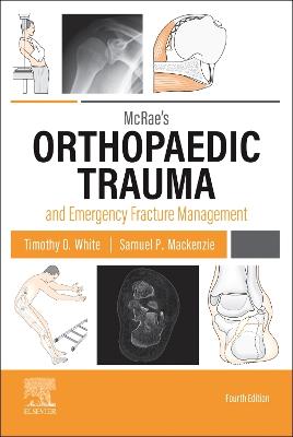McRae's Orthopaedic Trauma and Emergency Fracture Management E-Book: McRae's Orthopaedic Trauma and Emergency Fracture Management E-Book