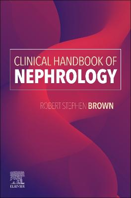 Clinical Handbook of Nephrology - E-Book