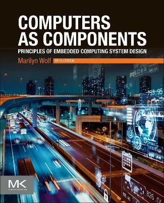 Computers as Components: Principles of Embedded Computing System Design 5th edition