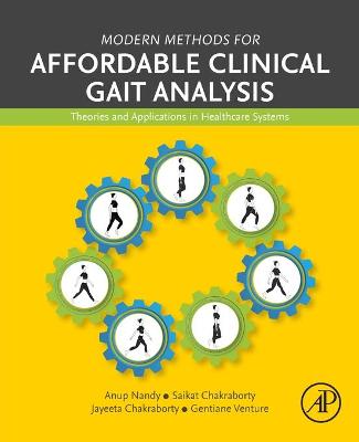 Modern Methods for Affordable Clinical Gait Analysis: Theories and Applications in Healthcare Systems