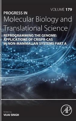 Reprogramming the Genome: Applications of CRISPR-Cas in non-mammalian  systems part A, Volume 179