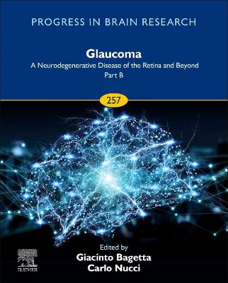 Glaucoma: A Neurodegenerative Disease of the Retina and Beyond Part B, Volume 257