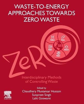 Waste-to-Energy Approaches Towards Zero Waste: Interdisciplinary Methods of Controlling Waste