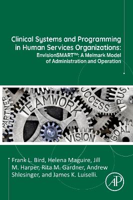Clinical Systems and Programming in Human Services Organizations: EnvisionSMART: A Melmark Model of Administration and Operation