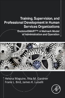 Training, Supervision, and Professional Development in Human Services  Organizations: EnvisionSMART: A Melmark Model of Administration and Operation