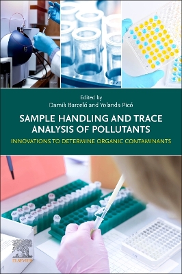 Sample Handling and Trace Analysis of Pollutants: Innovations to Determine Organic Contaminants 2nd edition