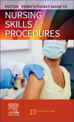 Potter & Perry's Pocket Guide to Nursing Skills & Procedures - E-Book