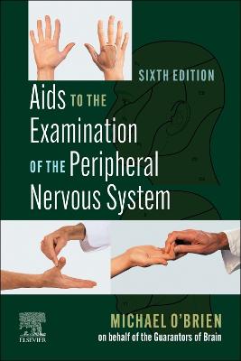 Aids to the Examination of the Peripheral Nervous System - E-Book: Aids to the Examination of the Peripheral Nervous System - E-Book