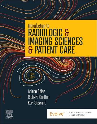 Introduction to Radiologic and Imaging Sciences and Patient Care E-Book: Introduction to Radiologic and Imaging Sciences and Patient Care E-Book