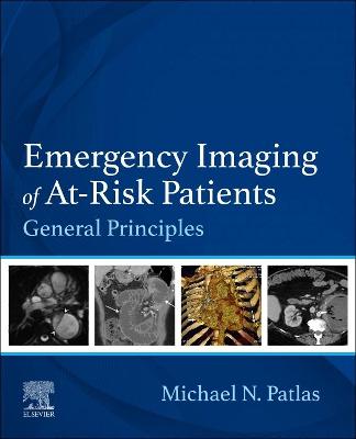 Emergency Imaging of At-Risk Patients - E-Book: General Principles