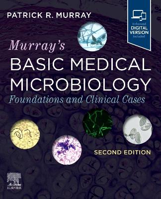 Murray's Basic Medical Microbiology: Foundations and Clinical Cases 2nd edition