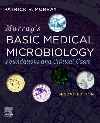 Murray's Basic Medical Microbiology E-Book: Foundations and Cases