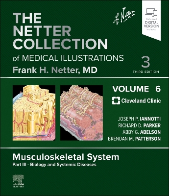 Netter Collection of Medical Illustrations: Musculoskeletal System, Volume  6, Part III - Biology and Systemic Diseases 3rd edition