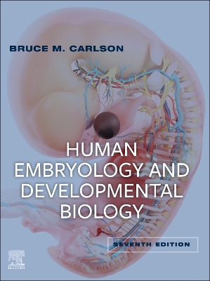 Human Embryology and Developmental Biology E-Book: Human Embryology and Developmental Biology E-Book