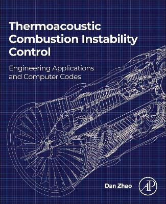 Thermoacoustic Combustion Instability Control: Engineering Applications and Computer Codes
