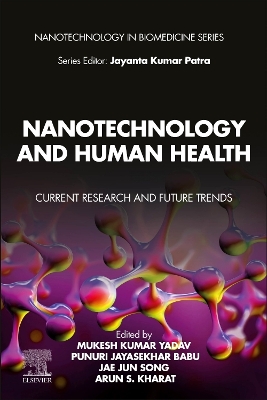 Nanotechnology and Human Health: Current Research and Future Trends