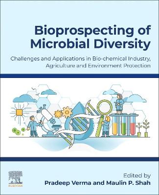 Bioprospecting of Microbial Diversity: Challenges and Applications in Biochemical Industry, Agriculture and  Environment Protection
