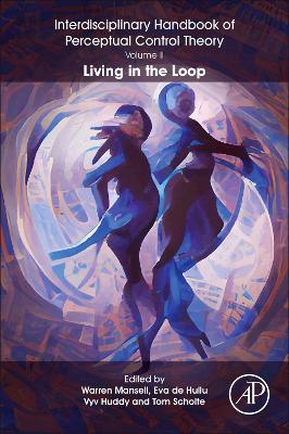 Interdisciplinary Handbook of Perceptual Control Theory, Volume II: Living in the Loop