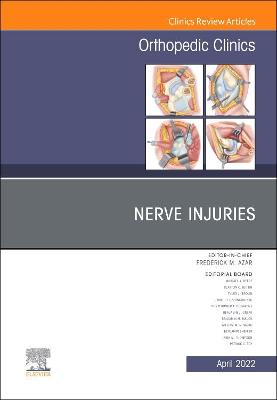 Nerve Injuries, An Issue of Orthopedic Clinics, E-Book: Nerve Injuries, An Issue of Orthopedic Clinics, E-Book