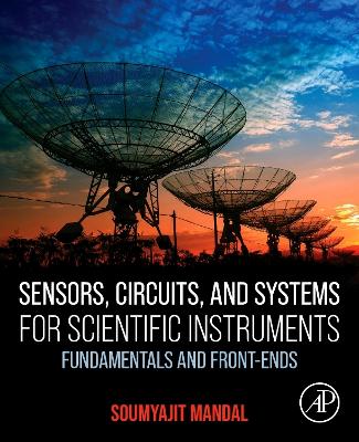Sensors, Circuits, and Systems for Scientific Instruments: Fundamentals and Front-Ends