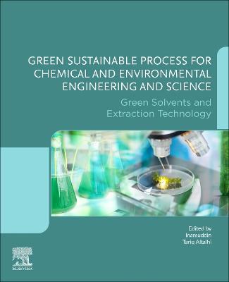 Green Sustainable Process for Chemical and Environmental Engineering and Science: Green Solvents and Extraction Technology