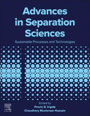 Advances in Separation Sciences: Sustainable Processes and Technologies