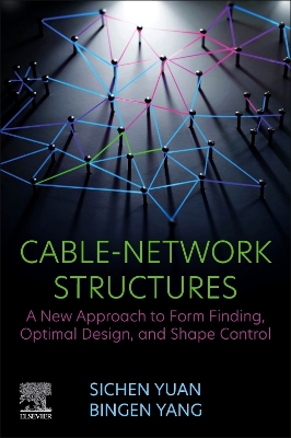 Cable-Network Structures: A New Approach to Form Finding, Optimal Design, and Shape Control