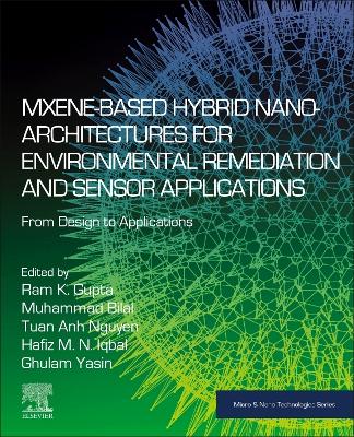 MXene-Based Hybrid Nano-Architectures for Environmental Remediation and Sensor Applications: From Design to Applications
