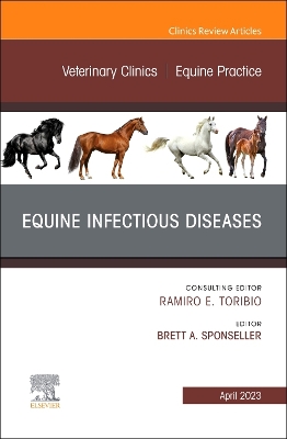 Equine Infectious Diseases, An Issue of Veterinary Clinics of North America: Equine Practice, E-Book: Equine Infectious Diseases, An Issue of Veterinary Clinics of North America: Equine Practice, E-Book