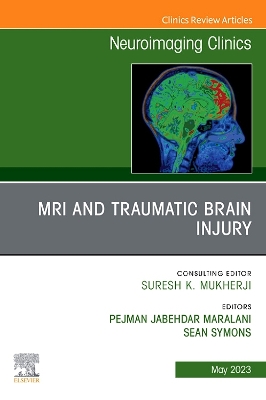 MRI and Traumatic Brain Injury, An Issue of Neuroimaging Clinics of North  America, Volume 33-2
