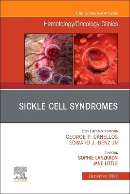 Sickle Cell Syndromes, An Issue of Hematology/Oncology Clinics of North America, E-Book: Sickle Cell Syndromes, An Issue of Hematology/Oncology Clinics of North America, E-Book