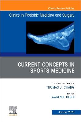 Current Concepts in Sports Medicine, An Issue of Clinics in Podiatric  Medicine and Surgery, Volume 40-1