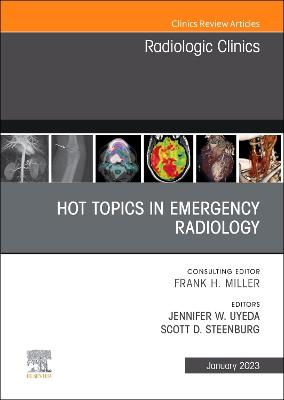 Hot Topics in Emergency Radiology, An Issue of Radiologic Clinics of North  America, Volume 61-1