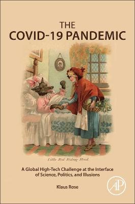 COVID-19 Pandemic: A Global High-Tech Challenge at the Interface of Science, Politics, and  Illusions