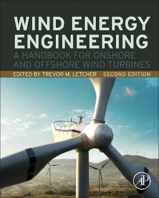 Wind Energy Engineering: A Handbook for Onshore and Offshore Wind Turbines 2nd edition
