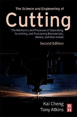 Science and Engineering of Cutting: The Mechanics and Processes of Separating, Scratching and Puncturing  Biomaterials, Metals and Non-metals 2nd edition
