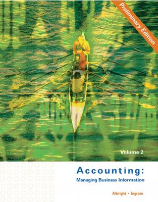 Accounting: Managing Business Information, Preliminary Edition, v. 2