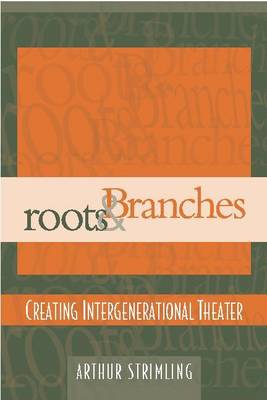 Roots & Branches: Creating Intergenerational Theater
