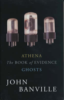 Frames (Trilogy 2): The Book of Evidence; Ghosts; Athena