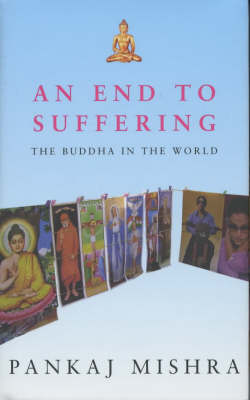 End to Suffering: The Buddha in the World