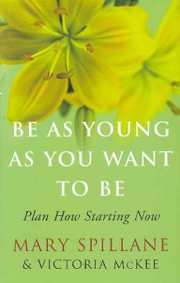 Be As Young As You Want to Be: Plan How Starting Now